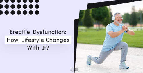 Erectile Dysfunction: How Lifestyle Changes with it?