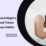 How to Get a Good Night's Sleep Tips and Tricks for Better Sleep Habits