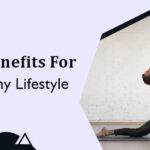 Yoga Benefits For A Healthy Lifestyle