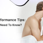 Sexual Performance Tips: What You Need To Know?
