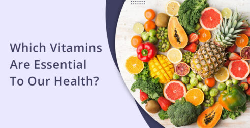 Which Vitamins Are Essential To Our Health?