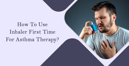 How to Use Inhaler First Time for Asthma Therapy?