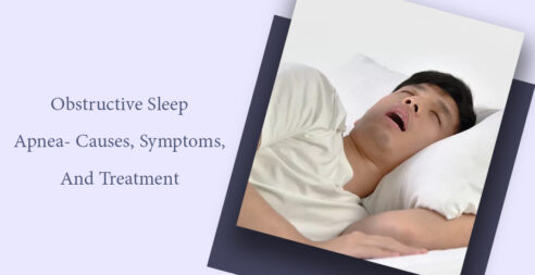 Obstructive Sleep Apnea- Causes, Symptoms, and Treatment