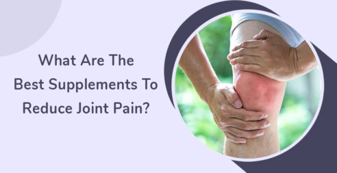 What Are The Best Supplements To Reduce Joint Pain?