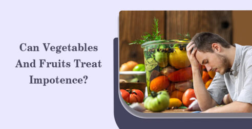 Can Vegetables And Fruits Treat Impotence?