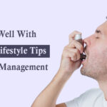 Living well with Asthma- Lifestyle tips for better management
