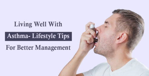 Living well with Asthma- Lifestyle tips for better management