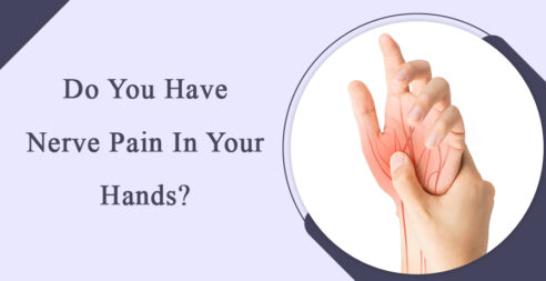 Do You Have Nerve Pain In Your Hands?