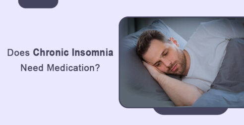 Does Chronic Insomnia Need Medication
