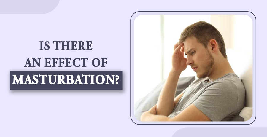 Is There An Effect Of Masturbation