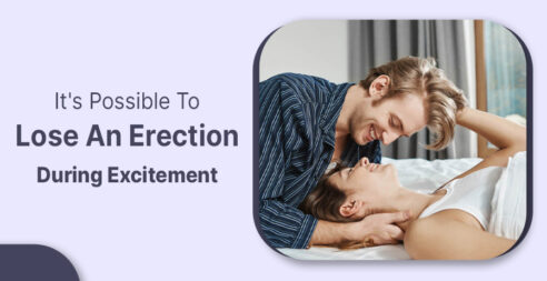 It's Possible To Lose An Erection During Excitement