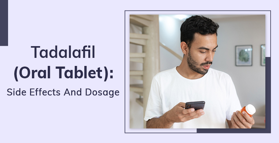 Tadalafil (Oral Tablet): Side Effects And Dosage