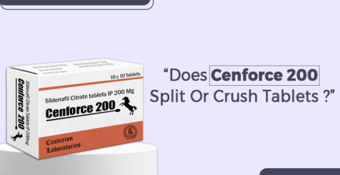 Does Cenforce 200 Split Or Crush Tablets
