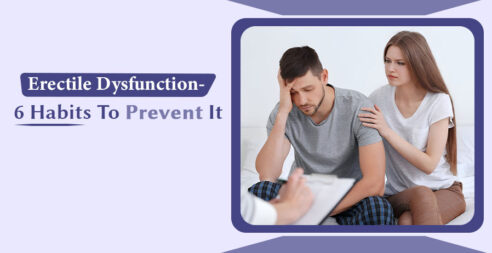 Erectile Dysfunction- 6 Habits To Prevent It