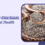 The Benefits Of Chia Seeds For Sexual Health