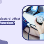 How Does Cholesterol Affect Erectile Dysfunction?