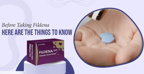 Before Taking Fildena, Here Are The Things To Know